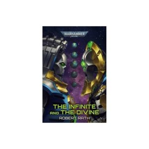 The Infinite and The Divine - (Warhammer 40,000) by Robert Rath (Paperback)